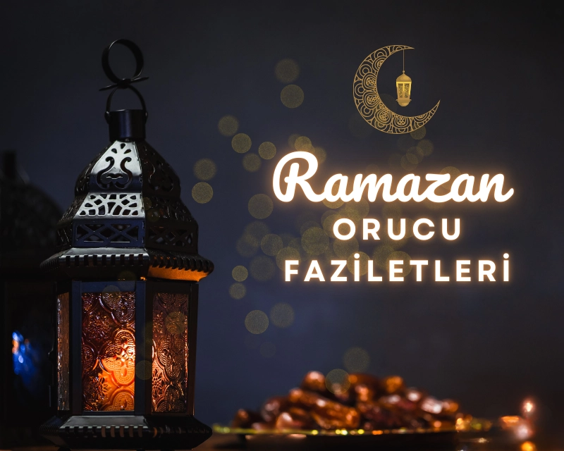 Ramazân Orucunun Fazîletleri