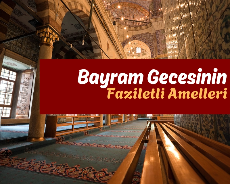 Bayram Gecesinin Faziletli Amelleri