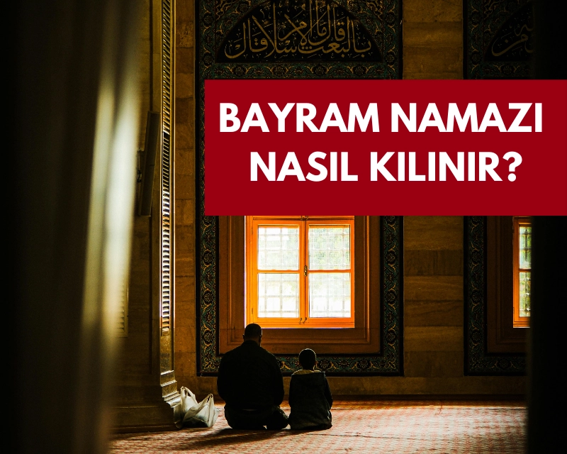 RAMAZAN BAYRAMI NAMAZI NASIL KILINIR?