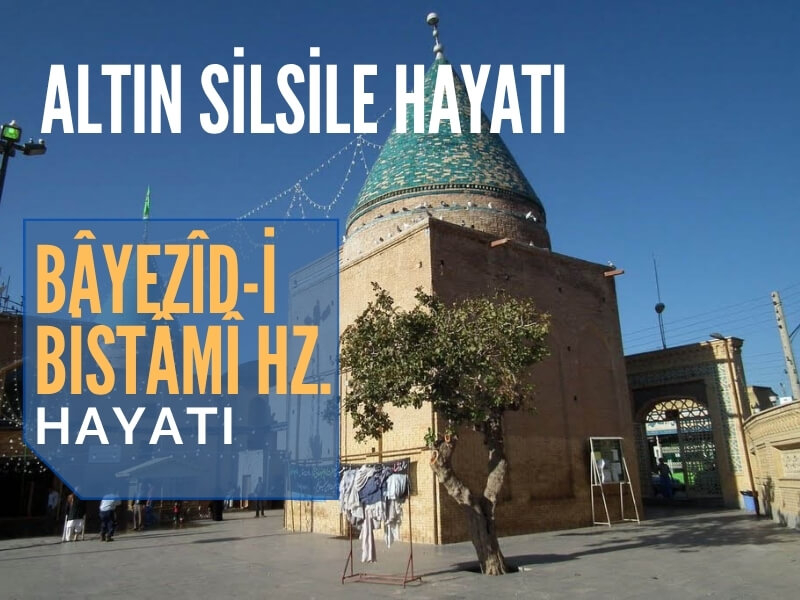 Beyazidi Bestami Hz. (K.S.) Hayatı