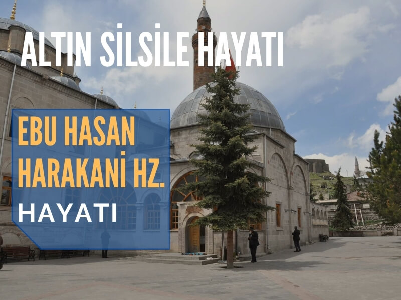 EBUL HASAN EL-HARAKANİ HZ. KİMDİR? EBUL HASAN EL-HARAKANİ HAYATI