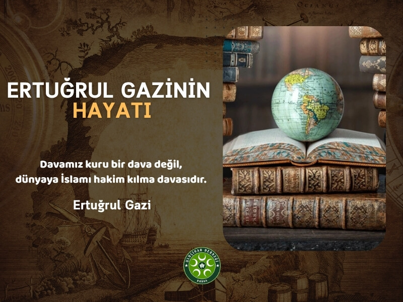 Ertuğrul Gazinin Hayatı